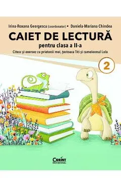 Coperta cărții Caiet de lectura. Citesc si exersez cu prietenii mei, testoasa Titi si cameleonul Lola - Clasa 2 - Irina-Roxana Georgescu, Daniela-Mariana Chindea