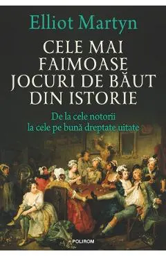 Coperta cărții Cele mai faimoase jocuri de baut din istorie