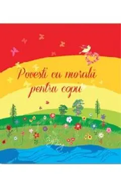 Coperta cărții Povesti cu morala pentru copii