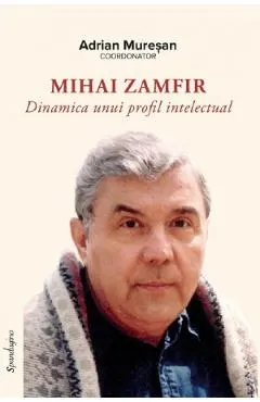 Coperta cărții Mihai Zamfir. Dinamica unui profil intelectual