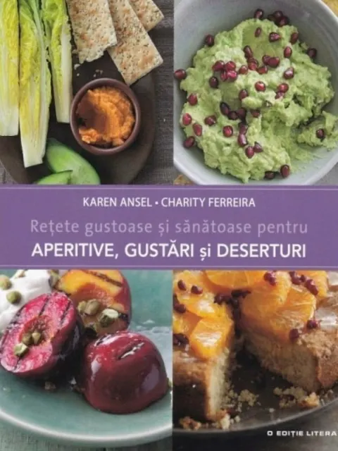 Coperta cărții Rețete gustoase și sănătoase pentru aperitive, gustări și deserturi