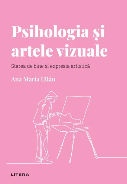 Coperta cărții Psihologia si artele vizuale. Volumul 17. Descopera Psihologia