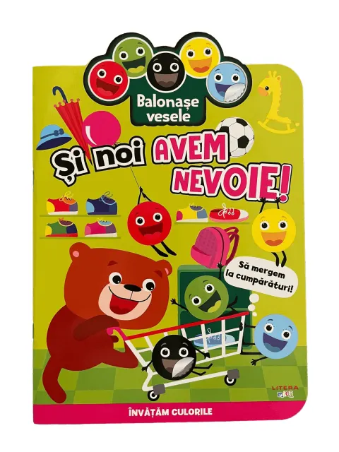 Coperta cărții Balonase vesele. Si noi avem nevoie! Sa mergem la cumparaturi!