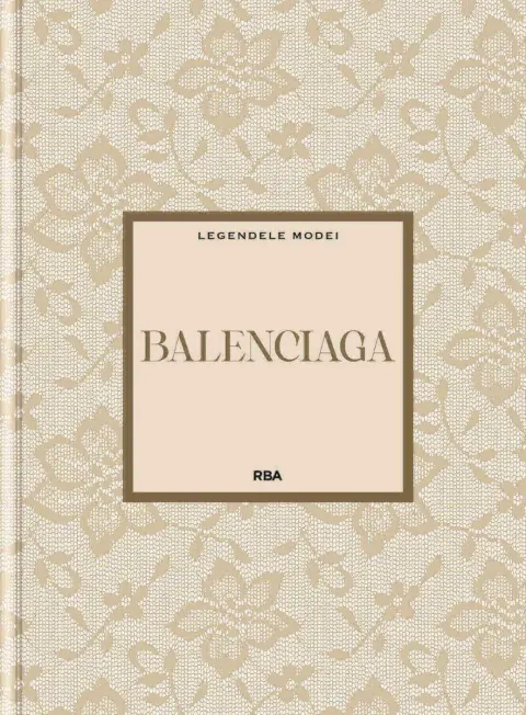 Coperta cărții Balenciaga. Numarul 16. Legendele Modei