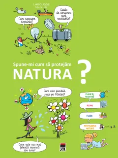 Coperta cărții Spune-mi cum să protejăm natura?