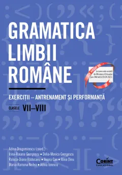 Coperta cărții Gramatica limbii române. Exerciții – antrenament și performanță. Clasele VII-VIII