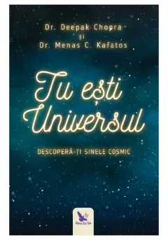 Coperta cărții Tu esti Universul. Descopera-ti sinele cosmic