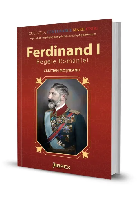 Coperta cărții Ferdinand I. Regele Romaniei