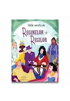 Coperta cărții Vietile secrete ale reginelor si regilor