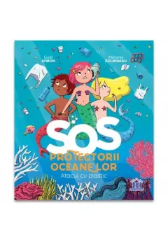 Coperta cărții SOS Protectorii oceanelor: Atacul cu plastic