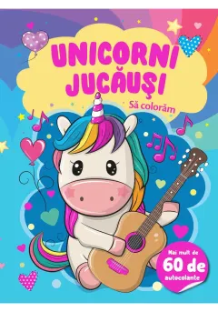 Coperta cărții Unicorni jucausi- sa coloram