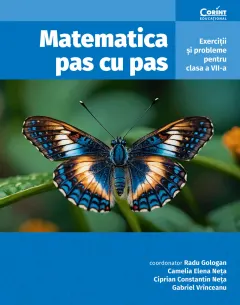 Coperta cărții Matematica pas cu pas. Exerciții și probleme pentru clasa a VII-a, ediția a II-a revizuită și adăugită