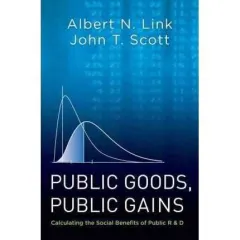 Coperta cărții Public Goods, Public Gains: Calculating the Social Benefits of Public R&D