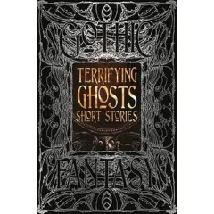 Coperta cărții Terrifying Ghosts Short Stories (Gothic Fantasy Series)