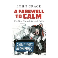 Coperta cărții A Farewell To Calm: The New Normal Survival Guide
