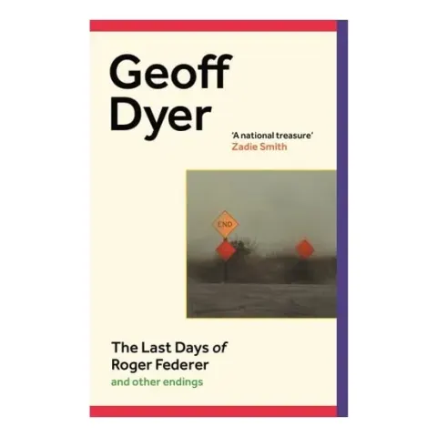 Coperta cărții The Last Days of Roger Federer And Other Endings