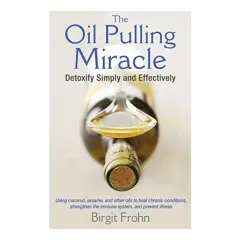 Coperta cărții The oil pulling miracle