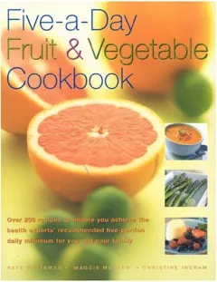 Coperta cărții Five-a-Day Fruit and Vegetable Cookbook
