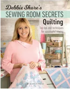 Coperta cărții Debbie Shore's Sewing Room Secrets : Quilting
