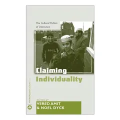 Coperta cărții Claiming Individuality, Noel Dyck, Vered Amit