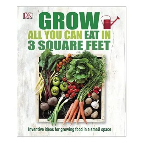 Coperta cărții Grow all you can eat in 3 square feet