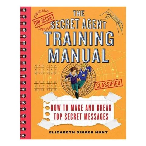 Coperta cărții Secret Agent Training Manual : How to Make and Break Top Secret Messages, Elizabeth Singer Hunt, Brian Williamson