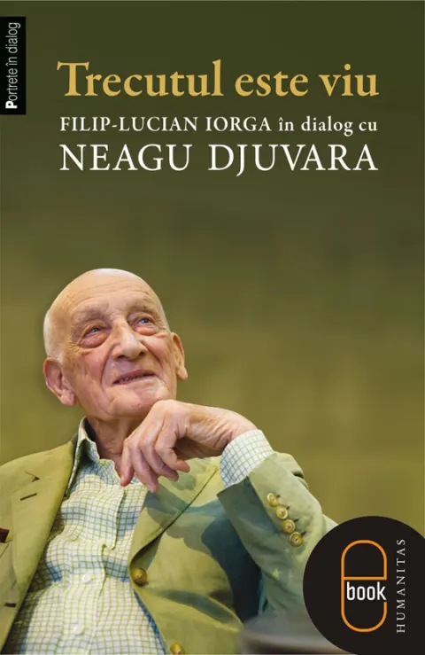 Coperta cărții Trecutul este viu. Filip-Lucian Iorga in dialog cu Neagu Djuvara (epub)