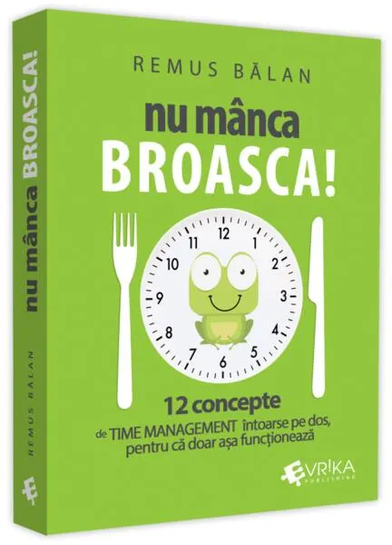 Coperta cărții Nu mânca broasca!