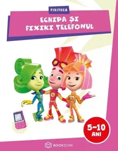 Coperta cărții Echipa si Fixiki Telefonul