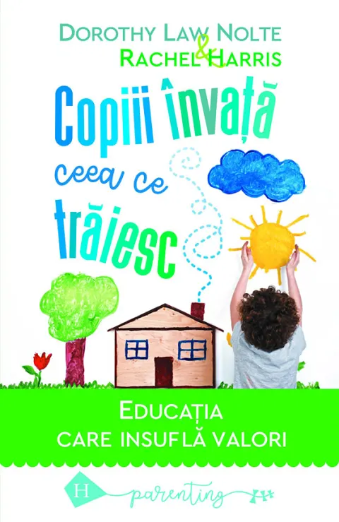 Coperta cărții Copiii învață ceea ce trăiesc. Educația care insuflă valori