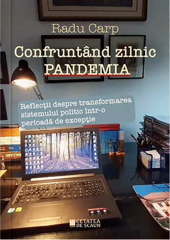 Coperta cărții Confruntand zilnic pandemia. Reflectii despre transformarea sistemului politic intr-o perioada de exceptie