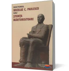 Coperta cărții Doctorul Nicolae C. Paulescu sau stiinta marturisitoare