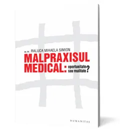 Coperta cărții Malpraxisul medical: oportunitate sau realitate?