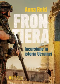 Coperta cărții Frontiera. Incursiuni în istoria Ucrainei