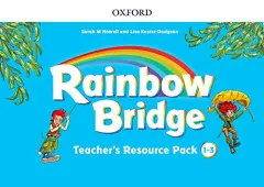 Coperta cărții Rainbow Bridge 1-3 Teacher's Resource Pack