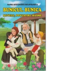 Coperta cărții Bunicul. Bunica. Nuvele, povestiri, basme
