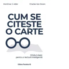 Coperta cărții Cum se citeste o carte. Ghidul clasic pentru o lectura inteligenta