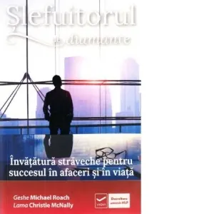 Coperta cărții Slefuitorul de diamante. Invatatura straveche pentru succesul in afaceri si in viata