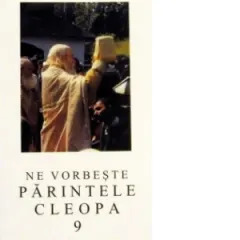 Coperta cărții Ne vorbeste parintele Cleopa, volumul 9