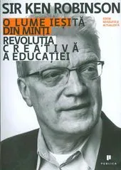Coperta cărții O lume iesita din minti - Revolutia creativa a educatiei