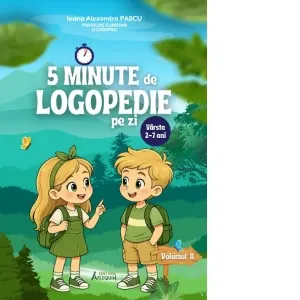Coperta cărții 5 Minute de Logopedie pe zi! Varsta 2-7 ani. Volumul II. Exercitii zilnice pentru dezvoltarea limbajului copiilor