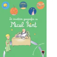 Coperta cărții Sa invatam geografia cu Micul Print