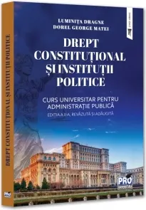 Coperta cărții Drept constitutional si institutii politice. Curs universitar pentru Administratie publica. Editia a II-a,revazuta si adaugita