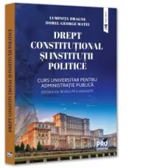 Coperta cărții Drept constitutional si institutii politice. Curs universitar pentru Administratie publica. Editia a II-a,revazuta si adaugita
