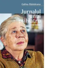 Coperta cărții Jurnalul unui psihiatru. Si nu numai 1997-2007