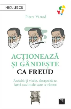 Coperta cărții Acționează și gândește ca Freud