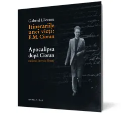 Coperta cărții Itinerariile unei vieti: E.M.Cioran. Apocalipsa dupa Cioran