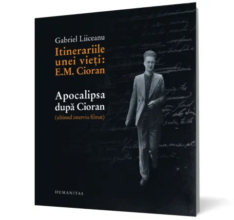 Coperta cărții Itinerariile unei vieti: E.M.Cioran. Apocalipsa dupa Cioran