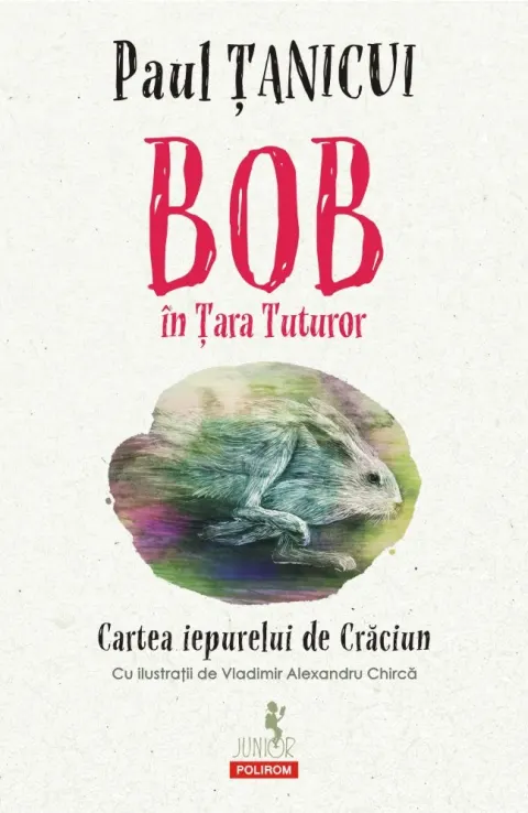 Coperta cărții Bob în Țara Tuturor. Cartea iepurelui de Crăciun