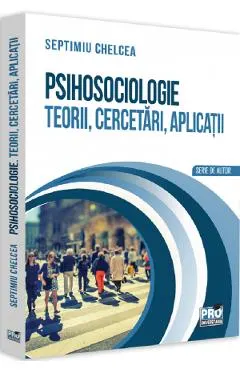 Coperta cărții Psihosociologie. Teorii, cercetari, aplicatii